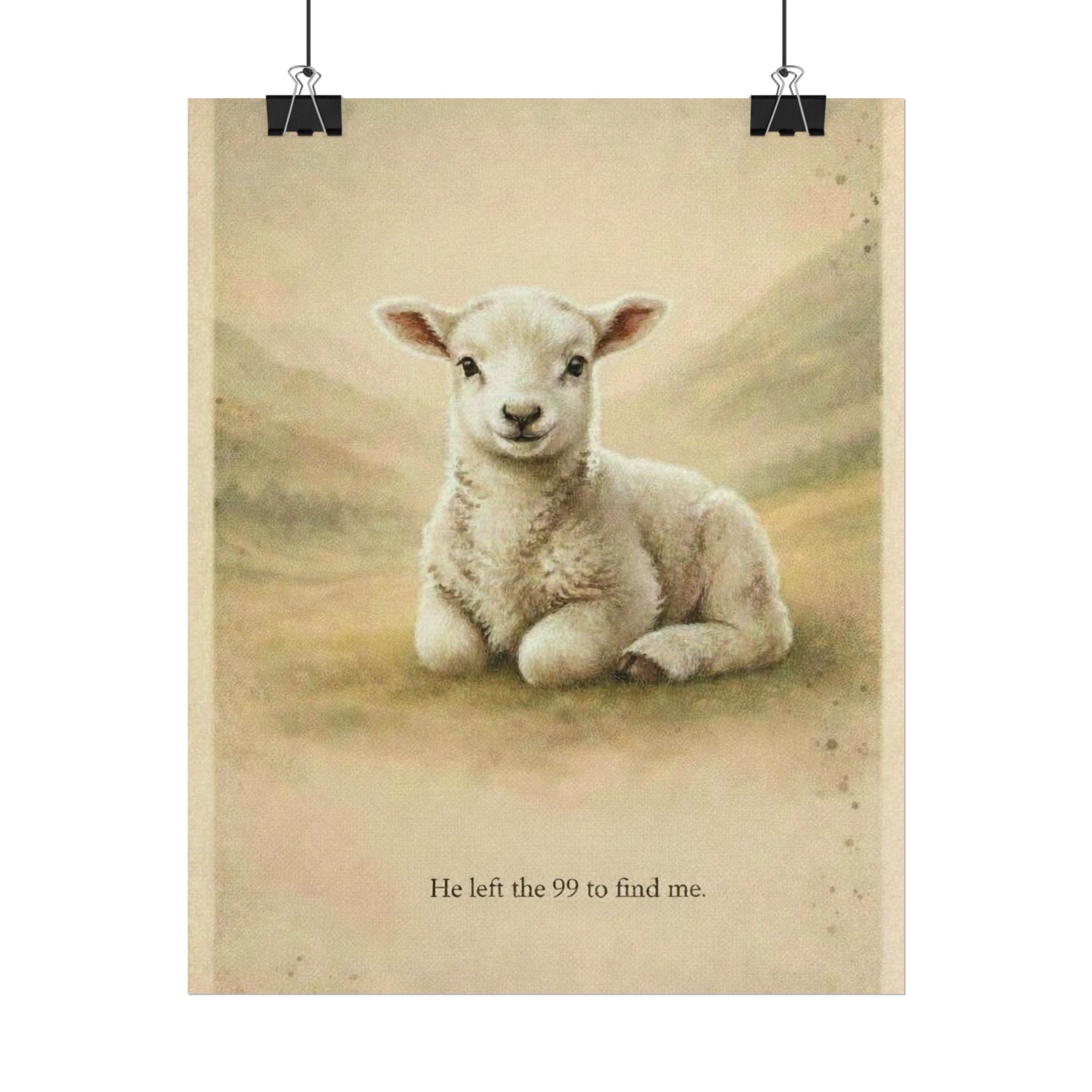 Rolled Poster — Lamb Print "He left the 99 to find me" | Nursery Wall Art, Christian Gift