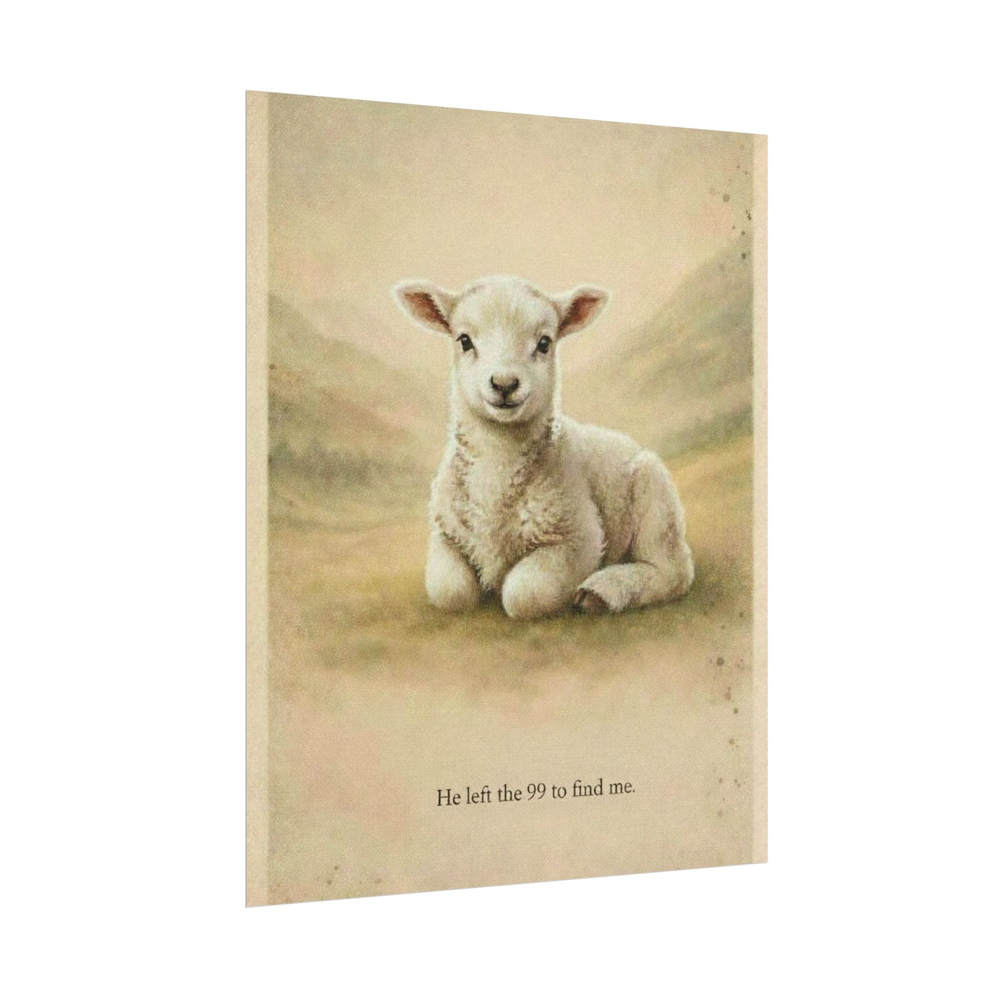 Rolled Poster — Lamb Print "He left the 99 to find me" | Nursery Wall Art, Christian Gift