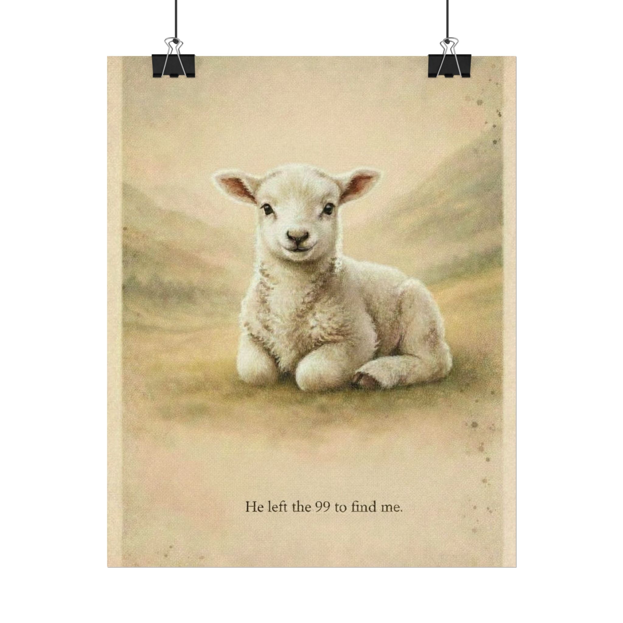 Rolled Poster — Lamb Print "He left the 99 to find me" | Nursery Wall Art, Christian Gift